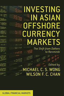 Livre Relié Investing in Asian Offshore Currency Markets de Michael C. S. Chan, Wilson F. C. Wong