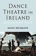E-Book (pdf) Dance Theatre in Ireland von A. McGrath