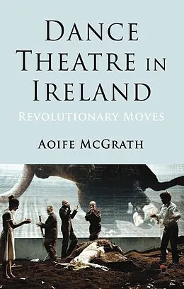E-Book (pdf) Dance Theatre in Ireland von A. McGrath