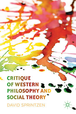 Kartonierter Einband Critique of Western Philosophy and Social Theory von David Sprintzen