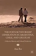 E-Book (pdf) The Post-Dictatorship Generation in Argentina, Chile, and Uruguay von A. Ros