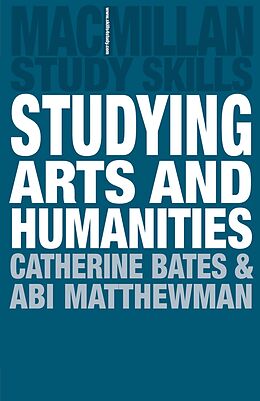 eBook (pdf) Studying Arts and Humanities de Catherine Bates, Abigail Matthewman