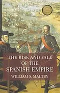E-Book (pdf) The Rise and Fall of the Spanish Empire von William Maltby