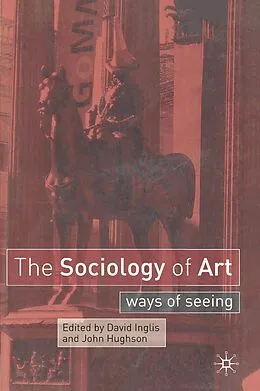 E-Book (pdf) The Sociology of Art von David Inglis, John Hughson