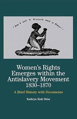 E-Book (pdf) Women's Rights Emerges Within the Anti-Slavery Movement, 1830-1870 von Na Na