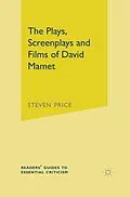 E-Book (pdf) The Plays, Screenplays and Films of David Mamet von Steven Price