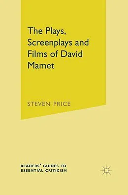 E-Book (pdf) The Plays, Screenplays and Films of David Mamet von Steven Price