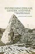 E-Book (pdf) Envisioning Disease, Gender, and War von J. Fisher