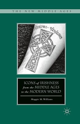 eBook (pdf) Icons of Irishness from the Middle Ages to the Modern World de M. Williams