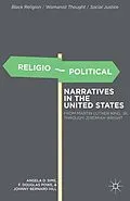 E-Book (pdf) Religio-Political Narratives in the United States von A. Sims, F. Powe, J. Hill