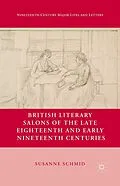 E-Book (pdf) British Literary Salons of the Late Eighteenth and Early Nineteenth Centuries von S. Schmid
