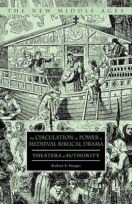 eBook (pdf) The Circulation of Power in Medieval Biblical Drama de Robert S. Sturges