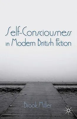 E-Book (pdf) Self-Consciousness in Modern British Fiction von B. Miller