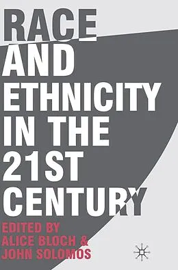 PDF Race and Ethnicity in the 21st Century von Alice Bloch, John Solomos