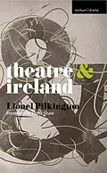 E-Book (pdf) Theatre and Ireland von Fiona Shaw, Lionel Pilkington