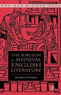 eBook (pdf) The Surgeon in Medieval English Literature de J. Citrome