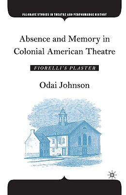 eBook (pdf) Absence and Memory in Colonial American Theatre de O. Johnson