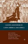 E-Book (pdf) Courts and Power in Latin America and Africa von B. Wilson, S. Gloppen, R. Gargarella