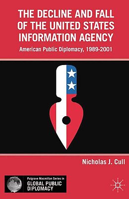 E-Book (pdf) The Decline and Fall of the United States Information Agency von Nicholas J. Cull