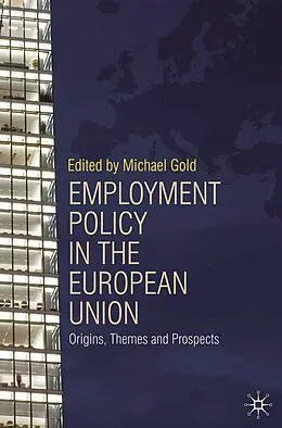 E-Book (pdf) Employment Policy in the European Union von Michael Gold