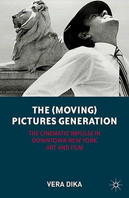 E-Book (pdf) The (Moving) Pictures Generation von V. Dika