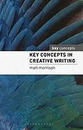 E-Book (pdf) Key Concepts in Creative Writing von Matthew Morrison