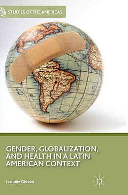 E-Book (pdf) Gender, Globalization, and Health in a Latin American Context von J. Gideon