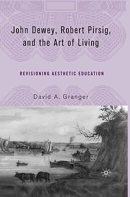 E-Book (pdf) John Dewey, Robert Pirsig, and the Art of Living von D. Granger