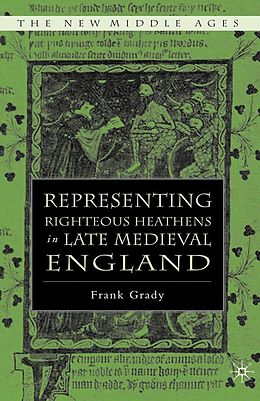 eBook (pdf) Representing Righteous Heathens in Late Medieval England de F. Grady