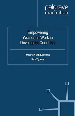 E-Book (pdf) Empowering Women in Work in Developing Countries von K. Tijdens