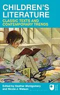 PDF Children's Literature: Classic Texts and Contemporary Trends von Heather Montgomery, Nicola J. Watson
