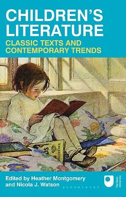 PDF Children's Literature: Classic Texts and Contemporary Trends von Heather Montgomery, Nicola J. Watson