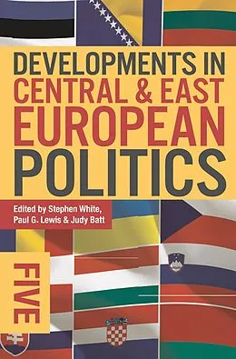 E-Book (pdf) Developments in Central and East European Politics 5 von Stephen White, Judy Batt