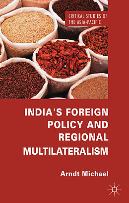 Livre Relié India's Foreign Policy and Regional Multilateralism de Arndt Michael