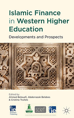 Livre Relié Islamic Finance in Western Higher Education de Cristina Belouafi, Ahmed Belabes, Abderr Trullols