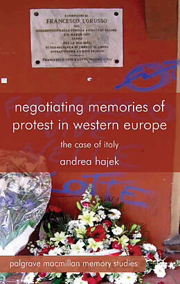 Fester Einband Negotiating Memories of Protest in Western Europe von A. Hajek