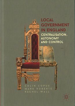 Livre Relié Local Government in England de Colin Copus, Rachel Wall, Mark Roberts