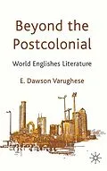 E-Book (pdf) Beyond the Postcolonial von E. Dawson Varughese