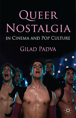 Livre Relié Queer Nostalgia in Cinema and Pop Culture de Gilad Padva