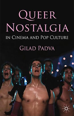 eBook (pdf) Queer Nostalgia in Cinema and Pop Culture de Gilad Padva