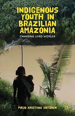 eBook (pdf) Indigenous Youth in Brazilian Amazonia de Pirjo K. Virtanen