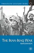 E-Book (pdf) The Iran-Iraq War von Rob Johnson