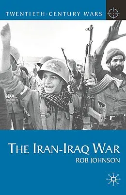 E-Book (pdf) The Iran-Iraq War von Rob Johnson