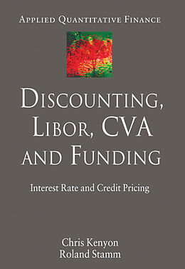 Livre Relié Discounting, LIBOR, CVA and Funding de Chris Kenyon, Roland Stamm
