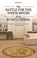 E-Book (pdf) The Battle for the White House from Bush to Obama von A. Bennett