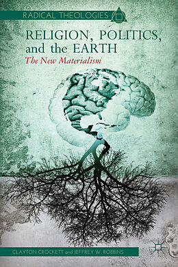 Fester Einband Religion, Politics, and the Earth von C. Crockett, J. Robbins
