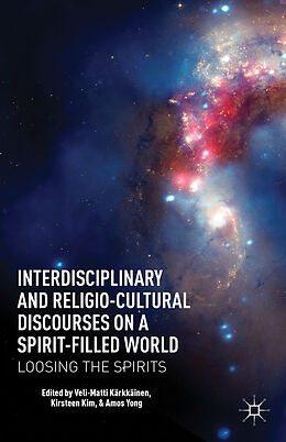 Livre Relié Interdisciplinary and Religio-Cultural Discourses on a Spirit-Filled World de Veli-Matti Kim, Kirsteen Yong, Amos Karkkainen