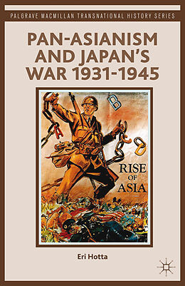 Kartonierter Einband Pan-Asianism and Japan's War 1931-1945 von E. Hotta