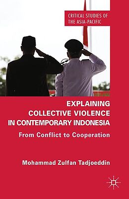 E-Book (pdf) Explaining Collective Violence in Contemporary Indonesia von Z. Tadjoeddin