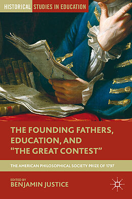 Fester Einband The Founding Fathers, Education, and the Great Contest von Benjamin Justice
